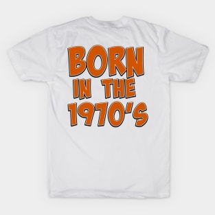 Born in the 1970s T-Shirt